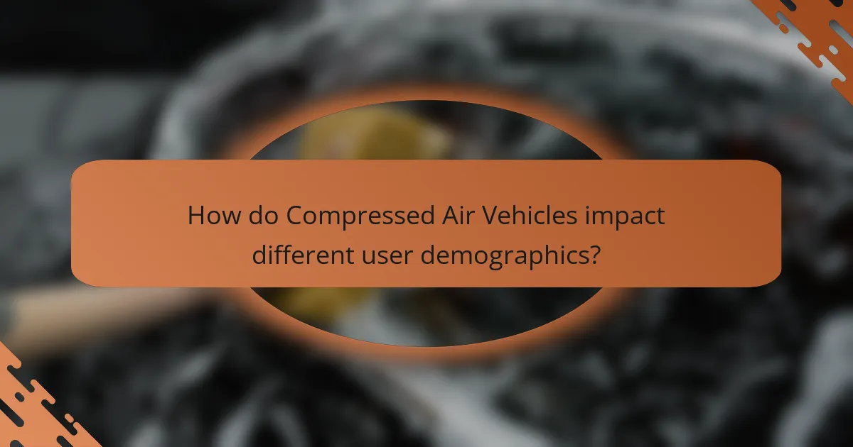 How do Compressed Air Vehicles impact different user demographics?