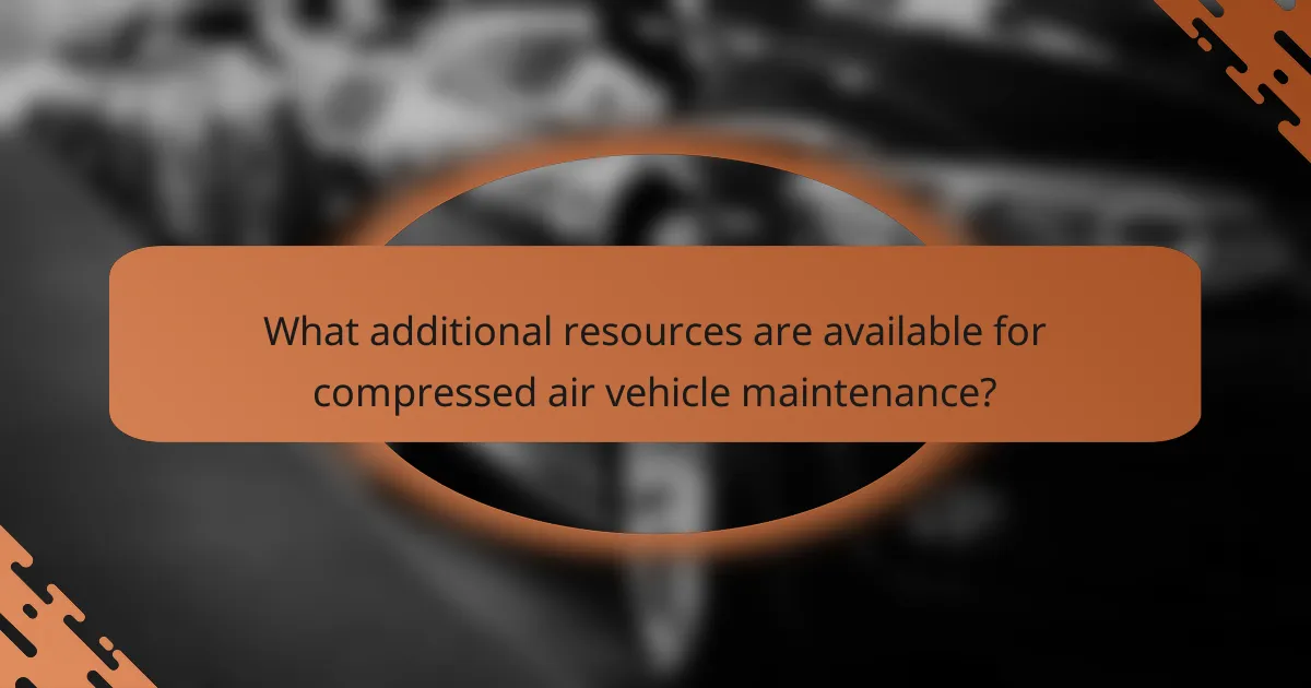 What additional resources are available for compressed air vehicle maintenance?