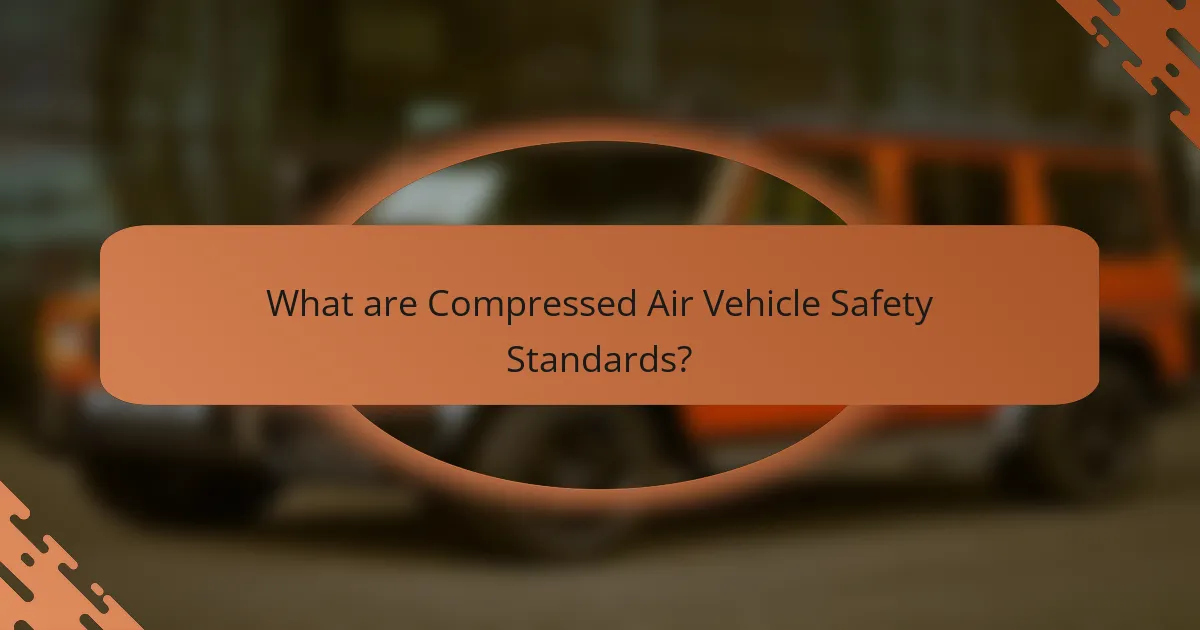 What are Compressed Air Vehicle Safety Standards?
