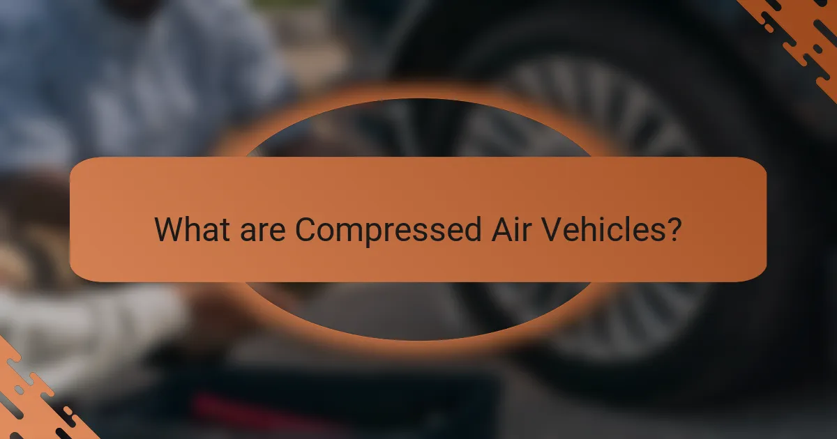 What are Compressed Air Vehicles?