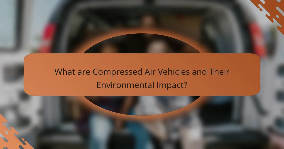 What are Compressed Air Vehicles and Their Environmental Impact?