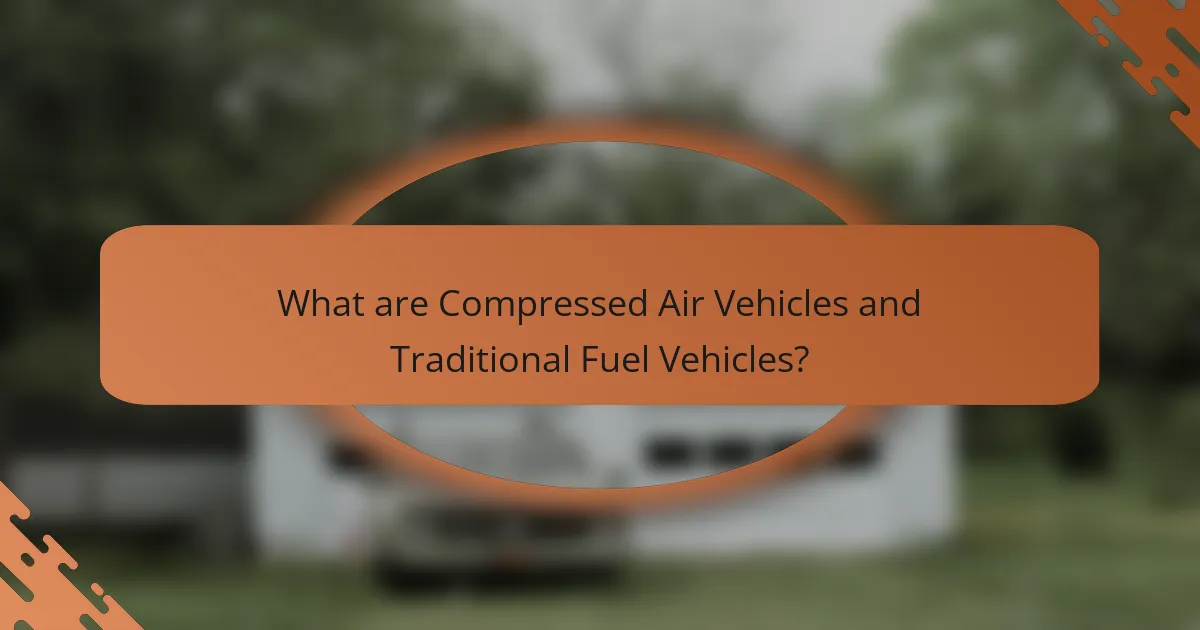 What are Compressed Air Vehicles and Traditional Fuel Vehicles?