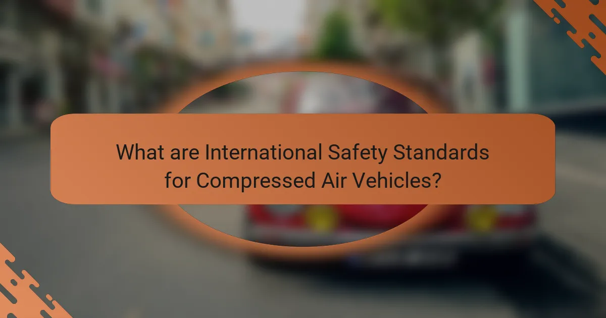 What are International Safety Standards for Compressed Air Vehicles?