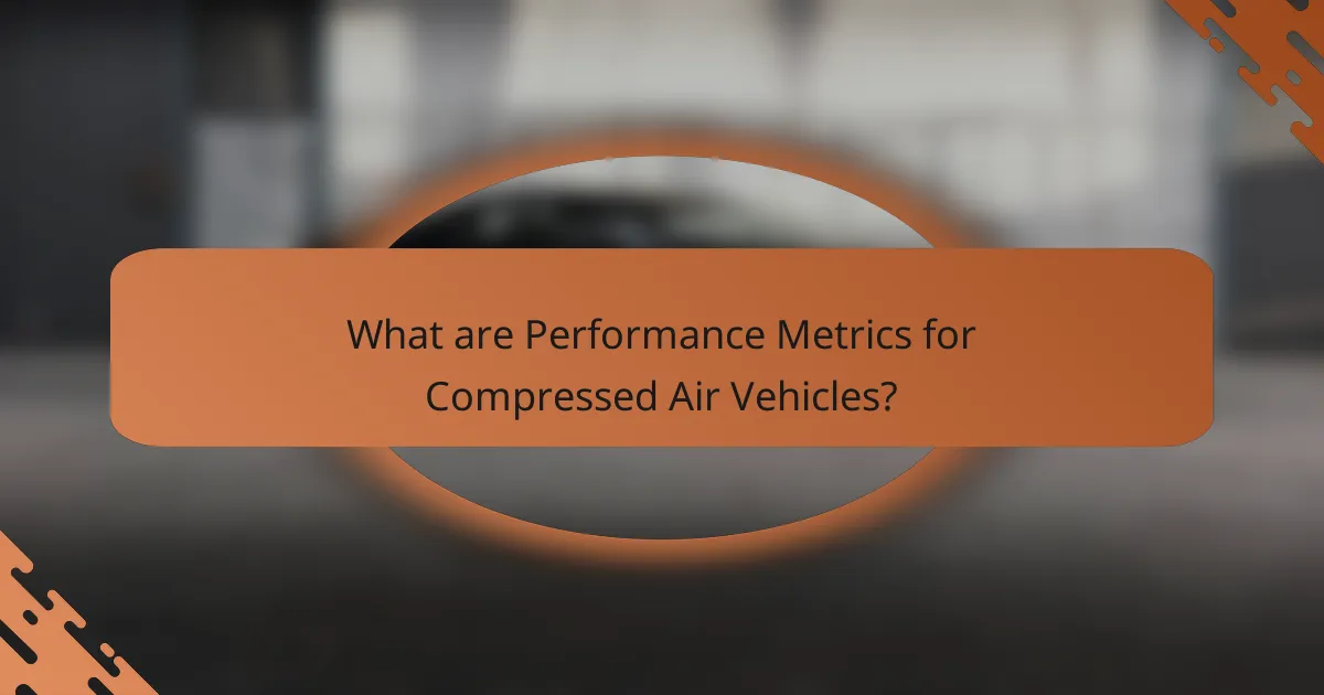 What are Performance Metrics for Compressed Air Vehicles?