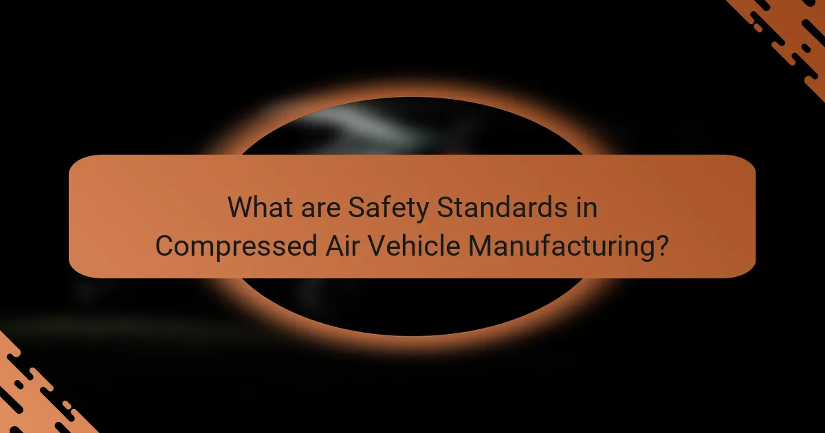What are Safety Standards in Compressed Air Vehicle Manufacturing?