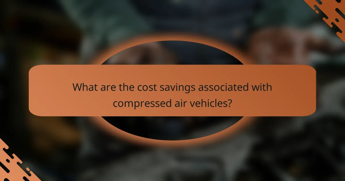 What are the cost savings associated with compressed air vehicles?