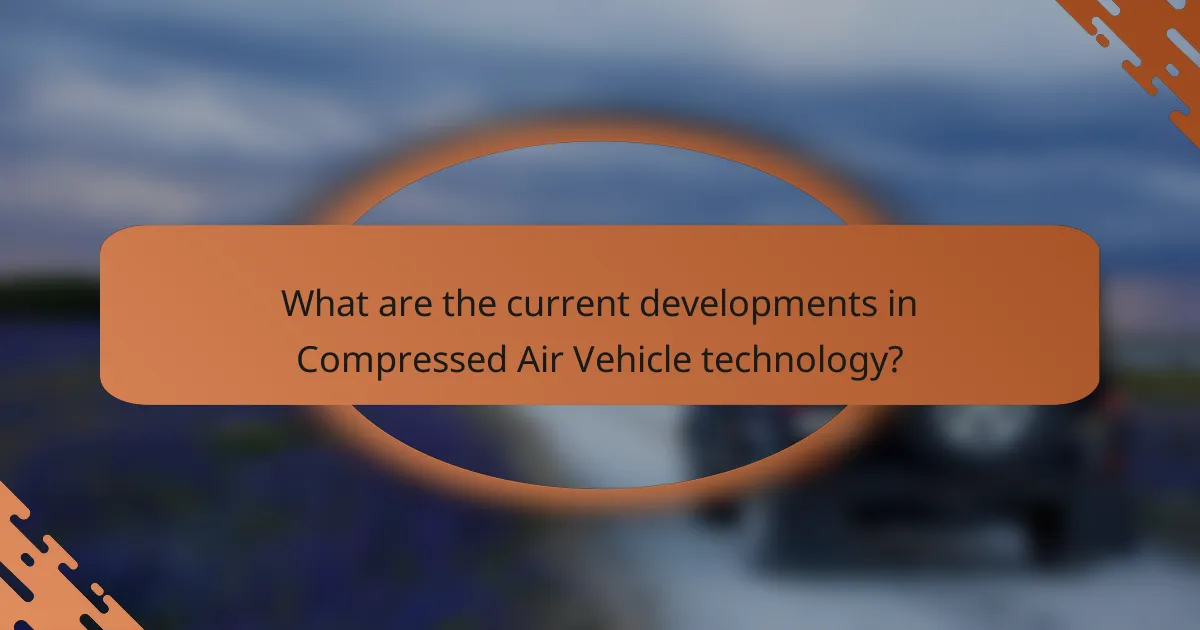 What are the current developments in Compressed Air Vehicle technology?