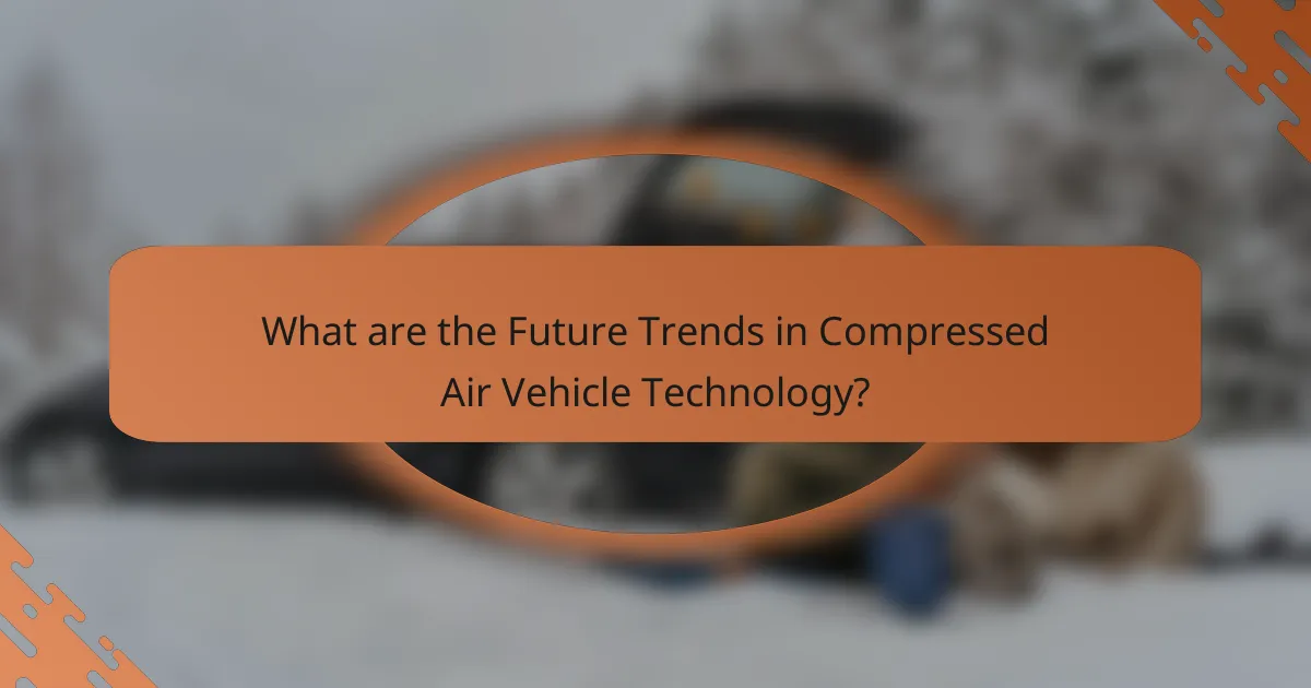 What are the Future Trends in Compressed Air Vehicle Technology?