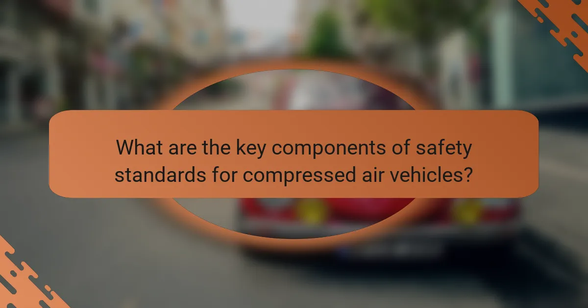 What are the key components of safety standards for compressed air vehicles?