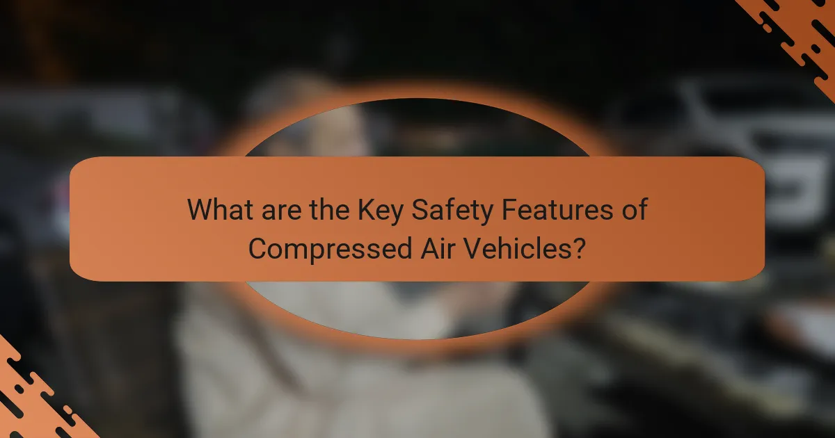 What are the Key Safety Features of Compressed Air Vehicles?