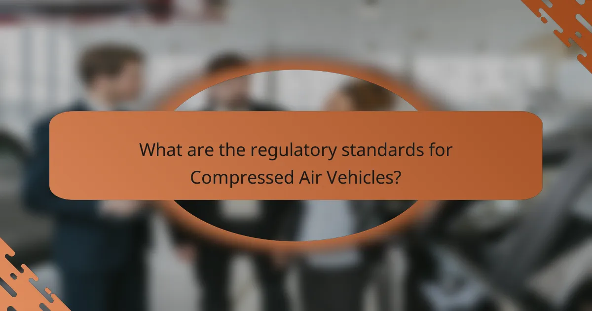 What are the regulatory standards for Compressed Air Vehicles?