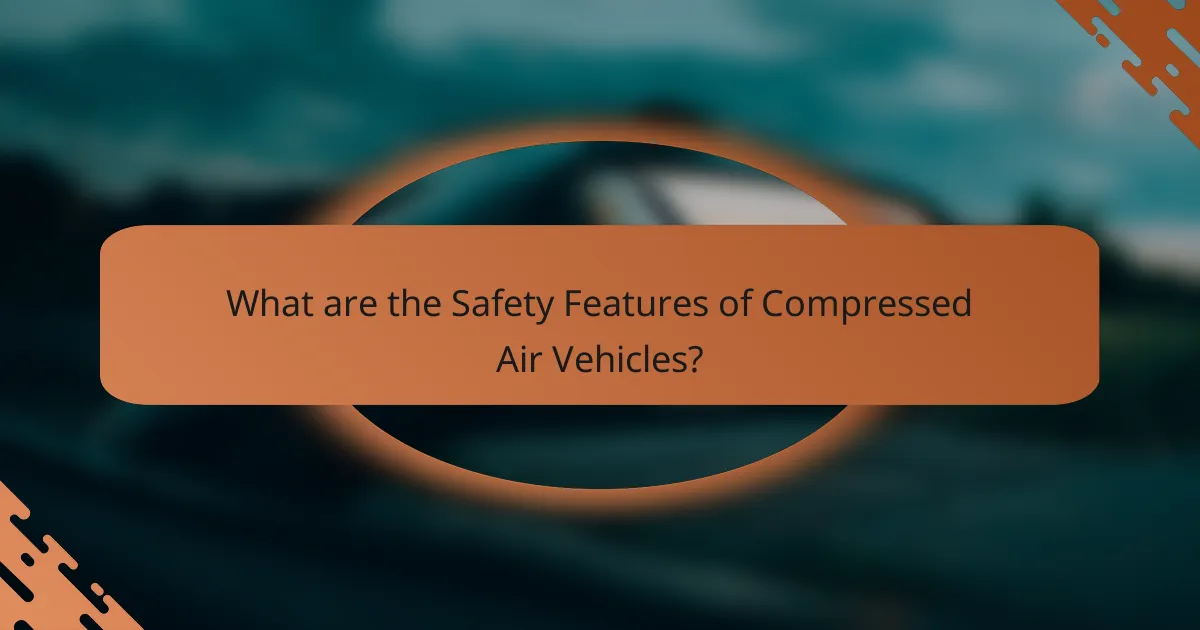 What are the safety features of compressed air vehicles?