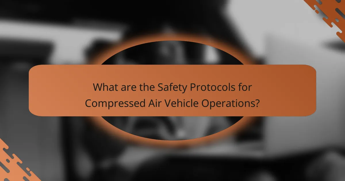 What are the Safety Protocols for Compressed Air Vehicle Operations?