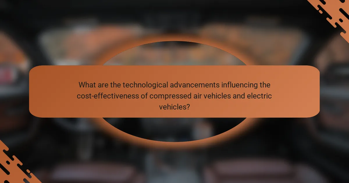 What are the technological advancements influencing the cost-effectiveness of compressed air vehicles and electric vehicles?