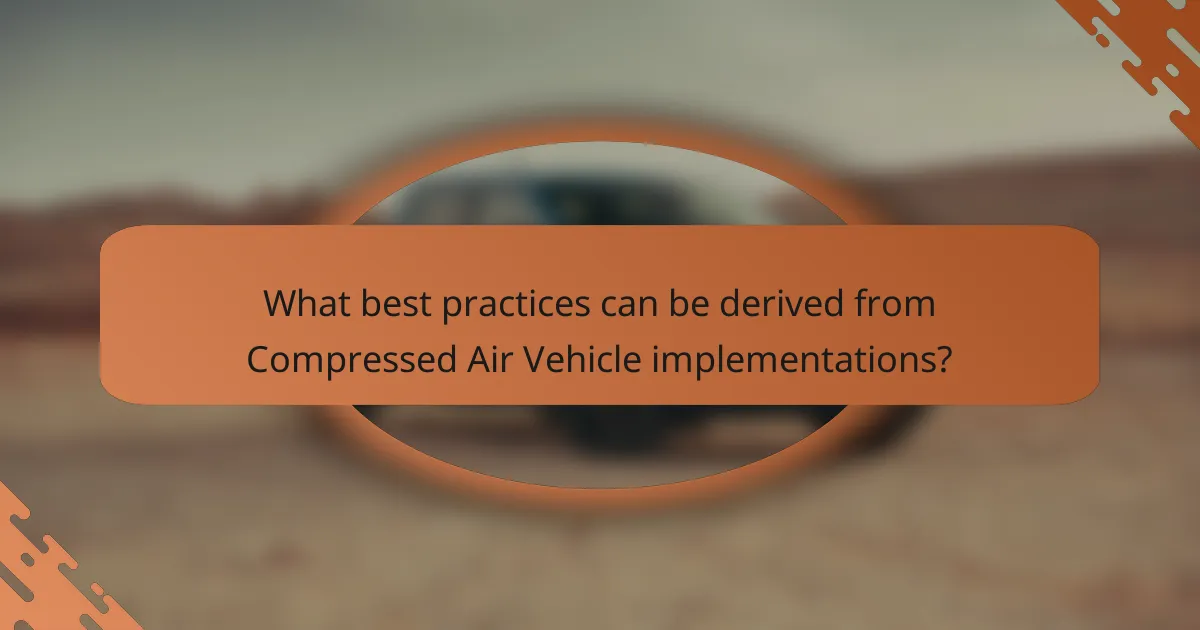 What best practices can be derived from Compressed Air Vehicle implementations?