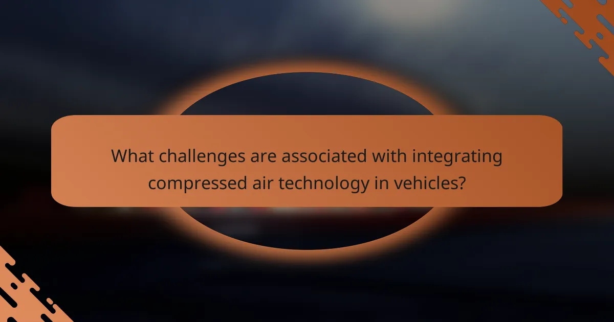 What challenges are associated with integrating compressed air technology in vehicles?