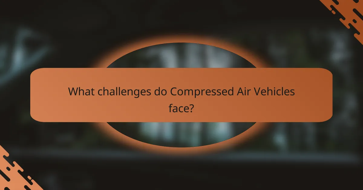 What challenges do Compressed Air Vehicles face?