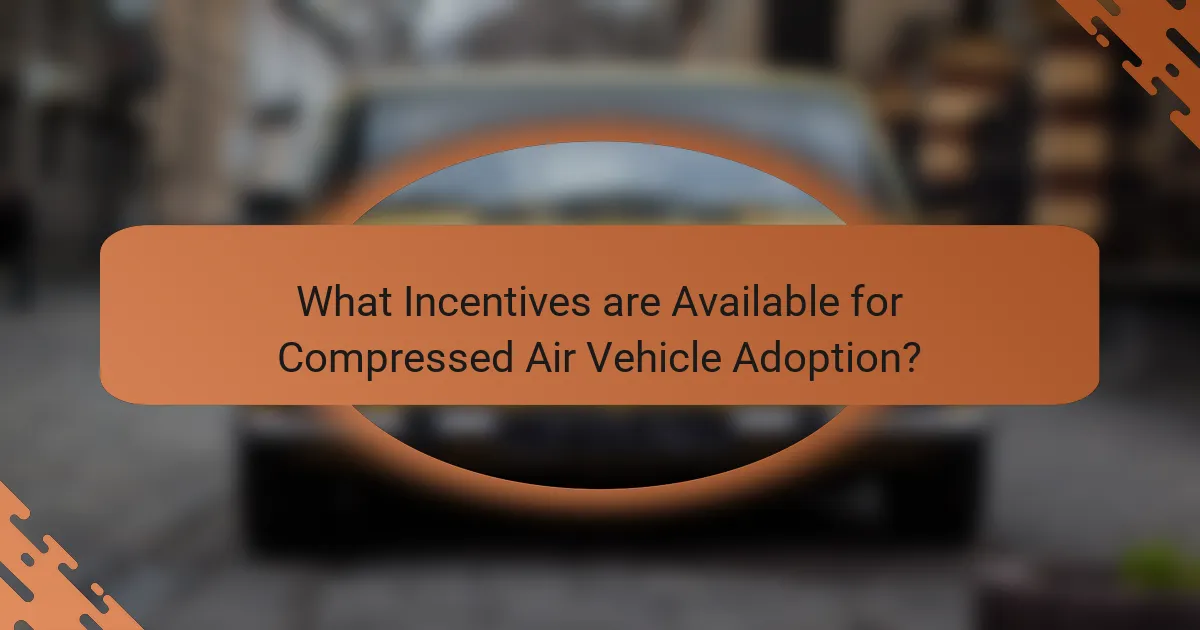 What Incentives are Available for Compressed Air Vehicle Adoption?