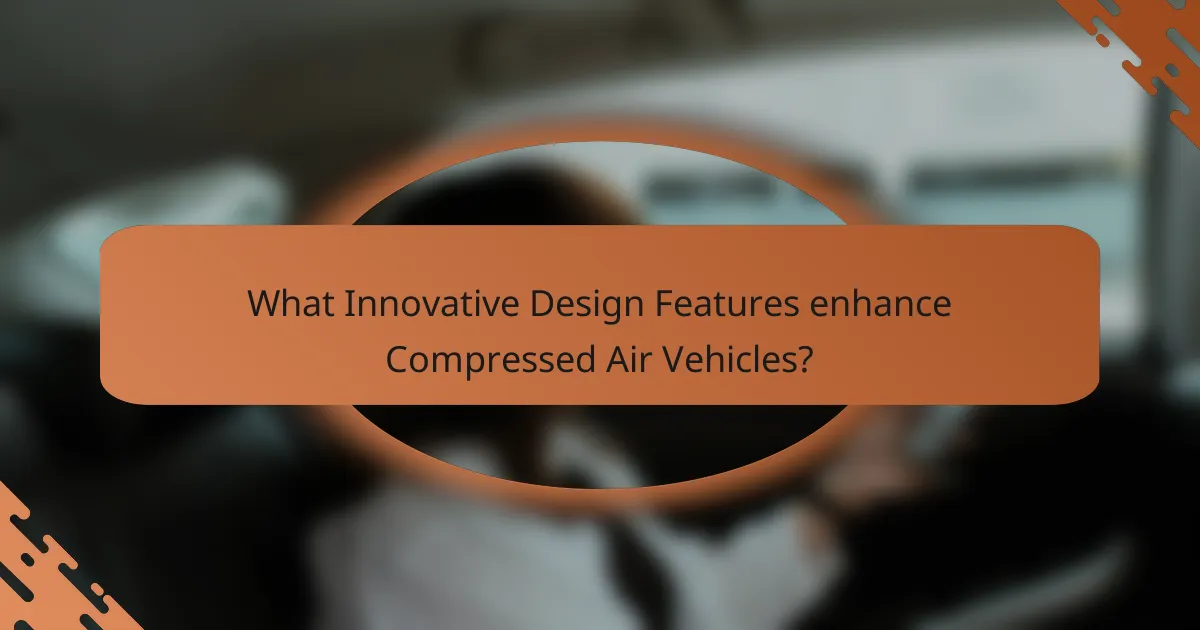 What Innovative Design Features enhance Compressed Air Vehicles?