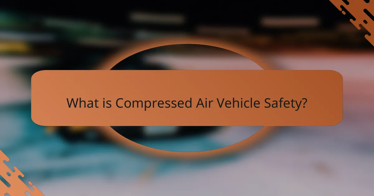 What is Compressed Air Vehicle Safety?