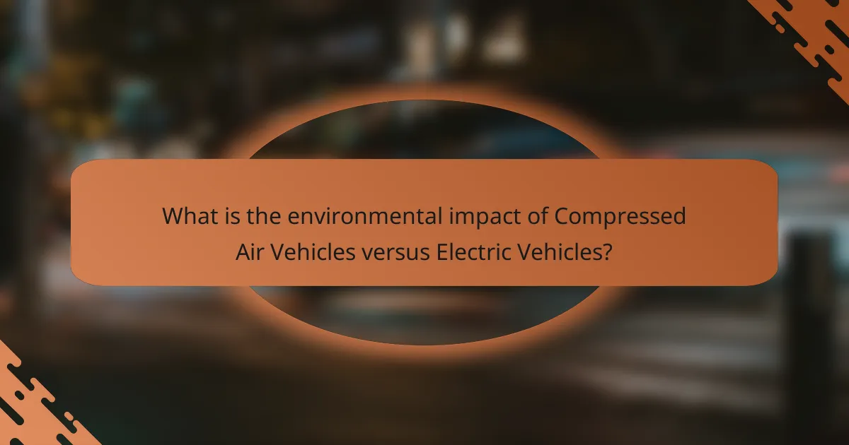 What is the environmental impact of Compressed Air Vehicles versus Electric Vehicles?