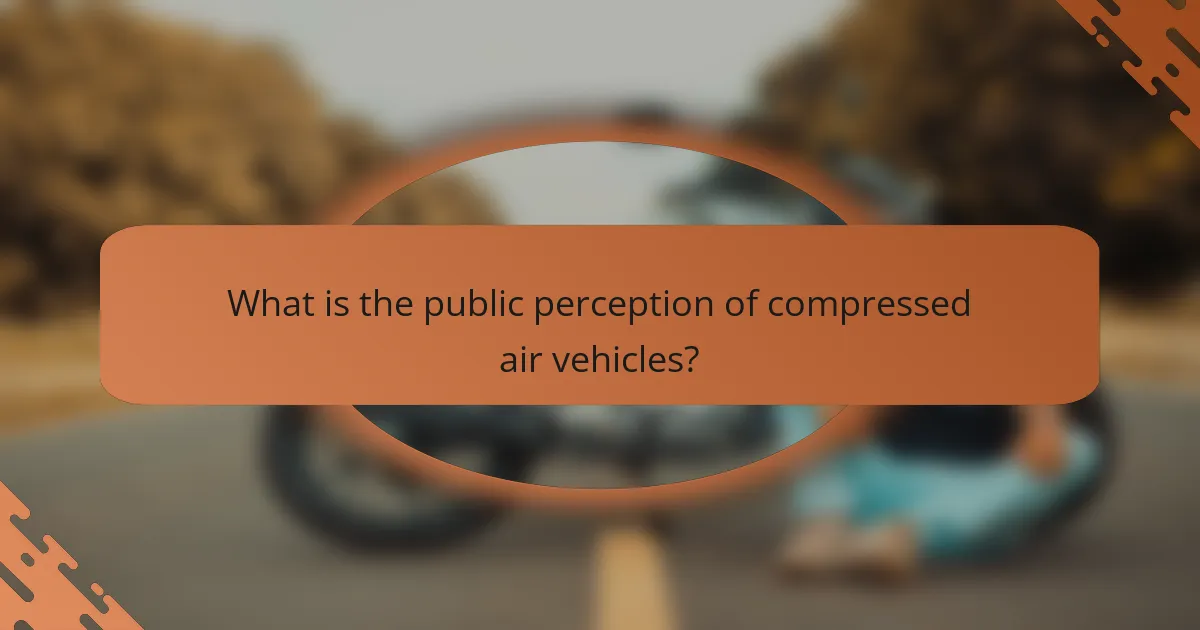 What is the public perception of compressed air vehicles?