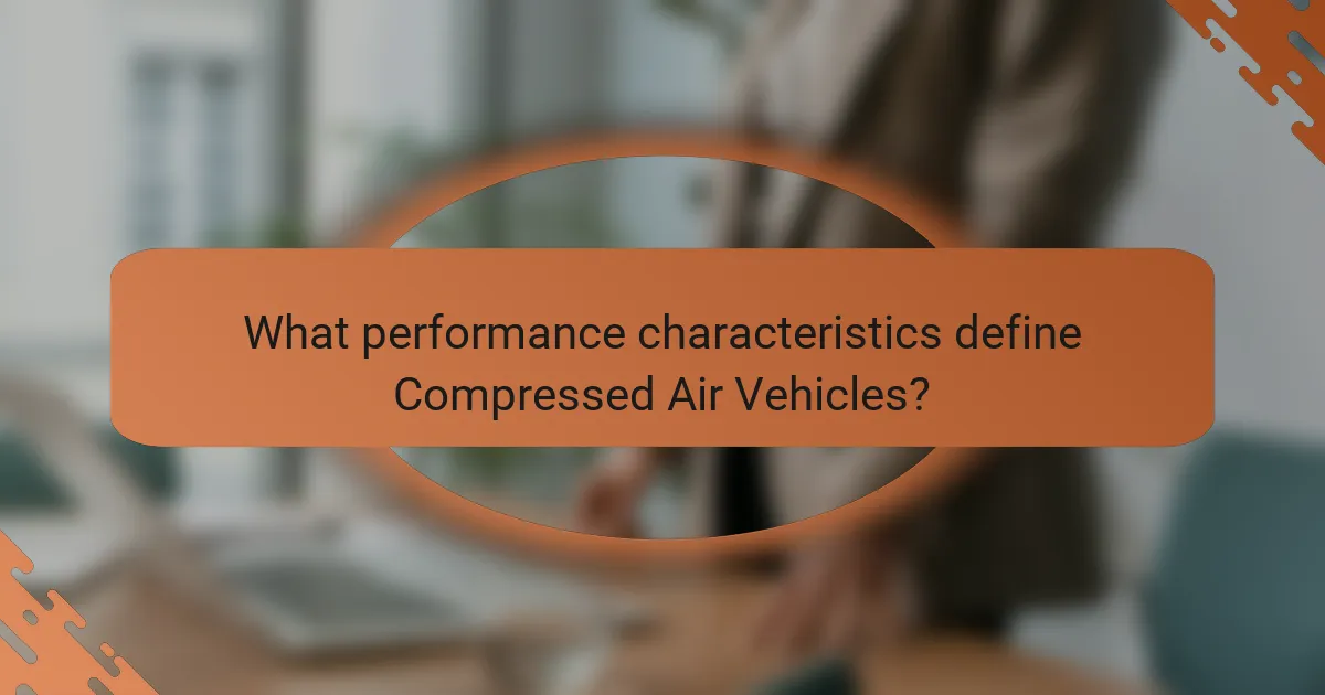 What performance characteristics define Compressed Air Vehicles?