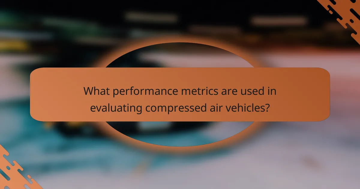 What performance metrics are used in evaluating compressed air vehicles?