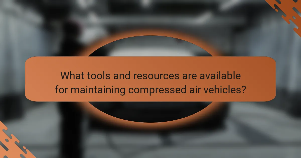 What tools and resources are available for maintaining compressed air vehicles?